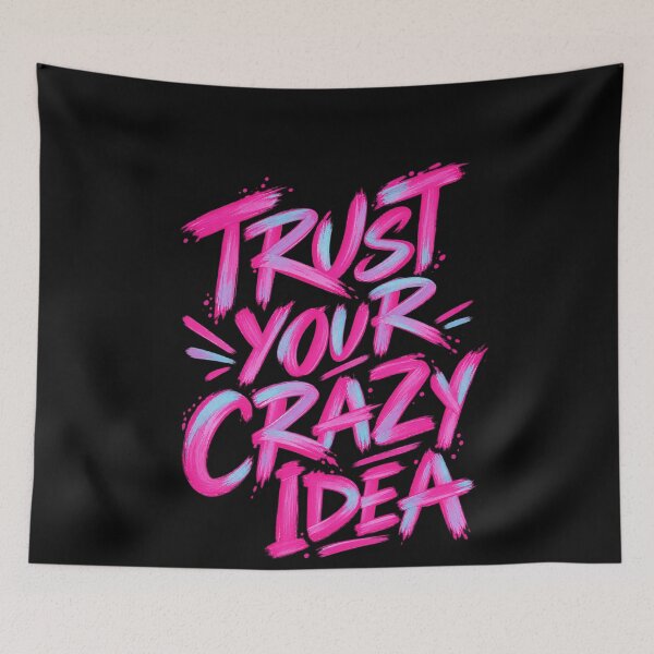 Item preview, Trust Your Crazy Idea Vibrant Brush Lettering Motivational Design designed and sold by DreamPetal.