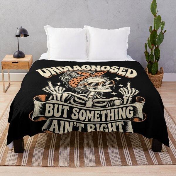 Item preview, Undiagnosed But Something Ain't Right Sassy Skeleton Design designed and sold by DreamPetal.