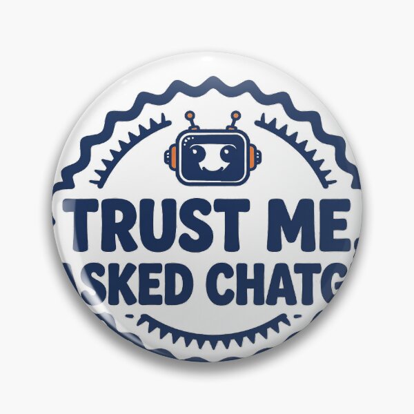 Item preview, Trust Me I Asked AI Funny Robot Badge T-Shirt designed and sold by BerkleyCo.