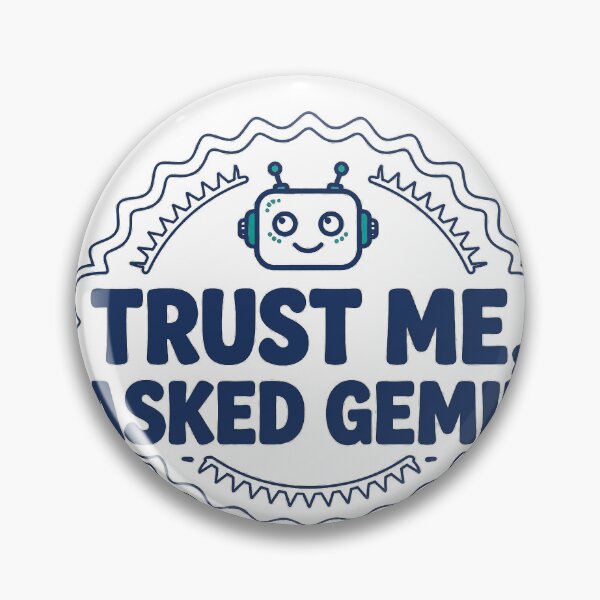 Item preview, Trust Me I Asked the Chatbot Funny Robot Badge T-Shirt designed and sold by BerkleyCo.