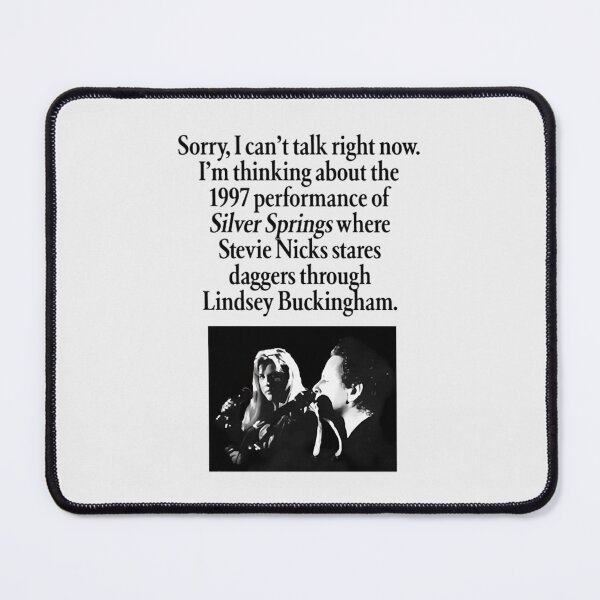 Item preview, Sorry I Can'T Talk Right Now I'M Thinking About The 1997 Performance Of Silver Springs designed and sold by NATASHSTAR.