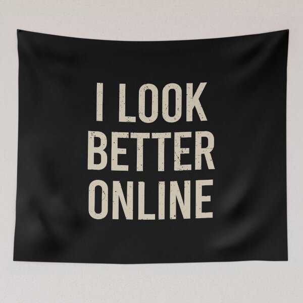 Item preview, I Look Better Online - Online Gamer Funny Saying designed and sold by shileaavdy.