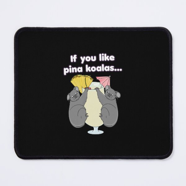 Item preview, If you like pina koalas funny animal pun design designed and sold by JOANDOORNE.
