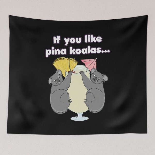 Item preview, If you like pina koalas funny animal pun design designed and sold by JOANDOORNE.