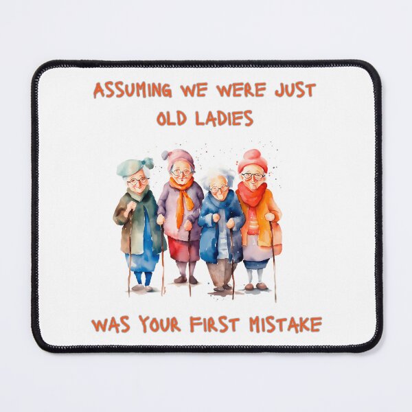 Item preview, Assuming We Were Old Ladies Was Your First Mistake designed and sold by lincolnloritas.