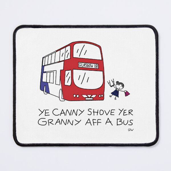 Item preview, Canny Shove Yer Granny Aff A Bus designed and sold by lincolnloritas.