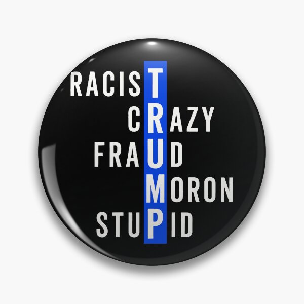 Item preview, Racist Crazy Fraud Moron Stupid Trump designed and sold by gidel-sales.