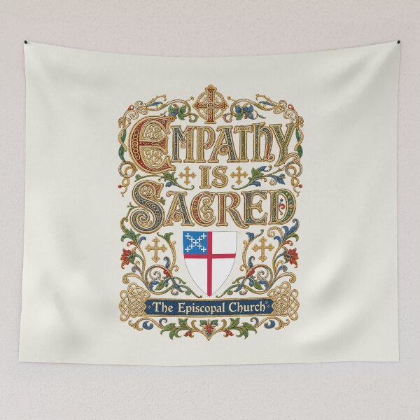 Item preview, Empathy Is Sacred – The Episcopal Church™ designed and sold by Canterbury Episcopal Campus Ministry at Texas Tech University .