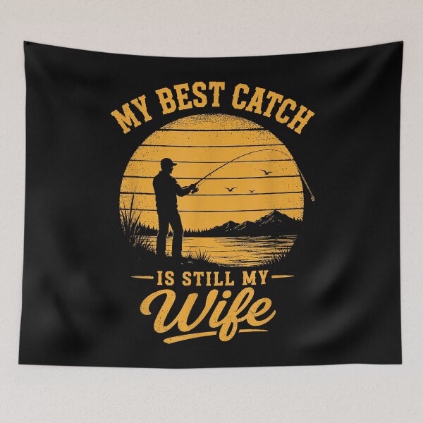 Item preview, My Best Catch is Still My Wife, Funny Fishing Husband Angler  designed and sold by LeroyAshl.