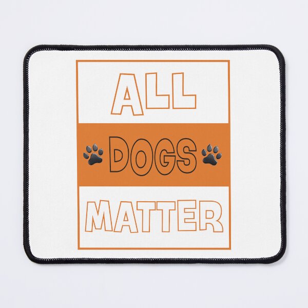 Item preview, ALL DOGS MATTER designed and sold by RCP Digital Art.