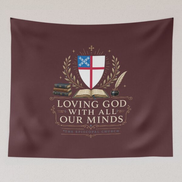 Item preview, Loving God With All Our Minds – The Episcopal Church™ designed and sold by Canterbury Episcopal Campus Ministry at Texas Tech University .