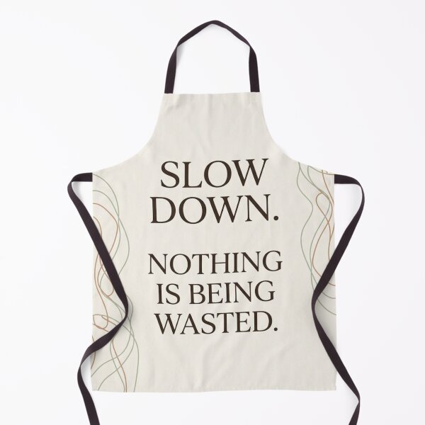 Item preview, Slow Down Nothing Is Being Wasted | Calm Typography Wall Art designed and sold by Zaramodo.