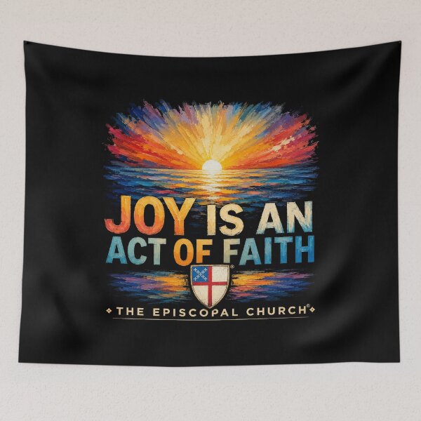 Item preview, Joy Is an Act of Faith – The Episcopal Church™ designed and sold by Canterbury Episcopal Campus Ministry at Texas Tech University .