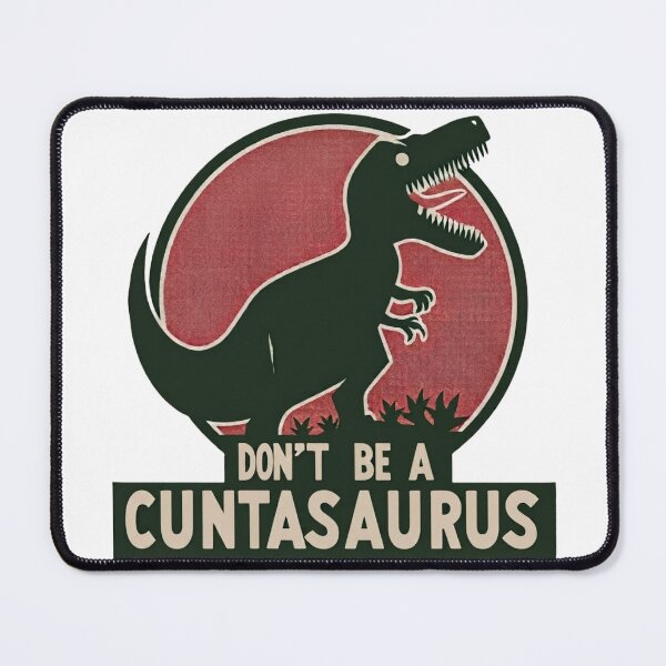 Item preview, Avoid embodying the persona of a cuntasaurus. designed and sold by Fictio ⭐⭐⭐⭐⭐.