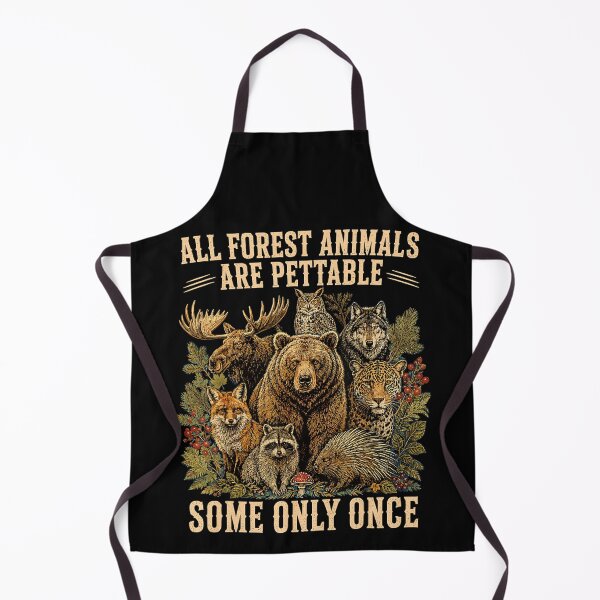 Item preview, All Forest Animals Are Pettable Some Only Once Wildlife Humor Outdoorsman designed and sold by ZadehsiGG.