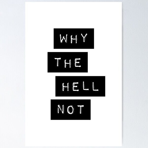 Item preview, Why The Hell Not Inspirational Quote Wall Art  designed and sold by MotivatedType.