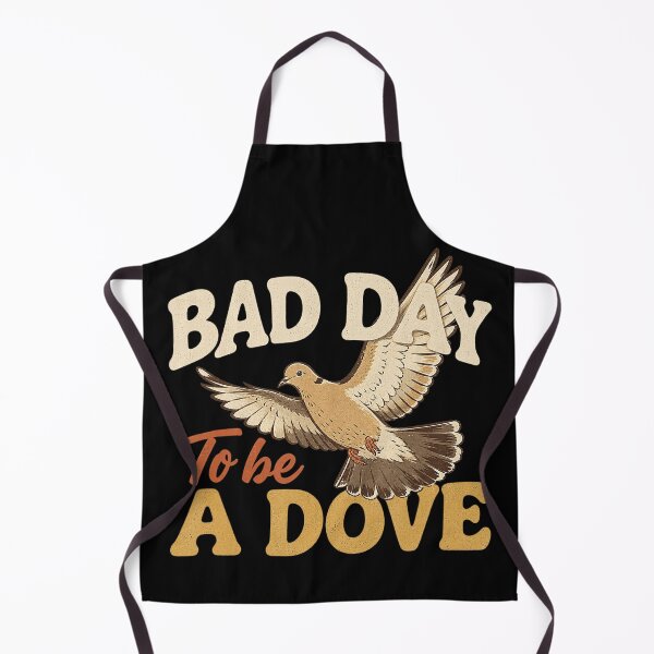 Item preview, Bad Day To Be A Dove Bird Lover Humor Sarcasm Quote designed and sold by ZadehsiGG.