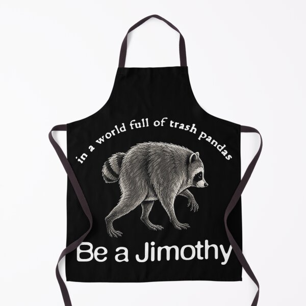 Item preview, In A World Full Of Trash Pandas Be A Jimothy Raccoon Individuality Unique Name designed and sold by ZadehsiGG.