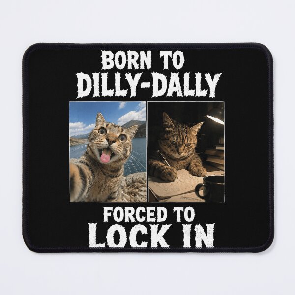 Item preview, Born To Dilly-Dally Forced To Lock In Funny Cat Procrastination Student Humor designed and sold by ZadehsiGG.
