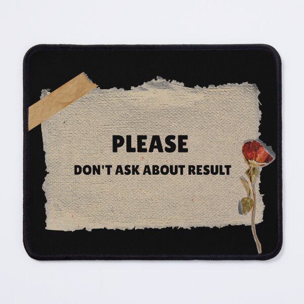 Item preview, Please Dont Ask About Result Funny Quote designed and sold by Mr besho.