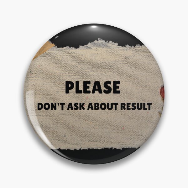 Item preview, Please Dont Ask About Result Funny Quote designed and sold by Mr besho.