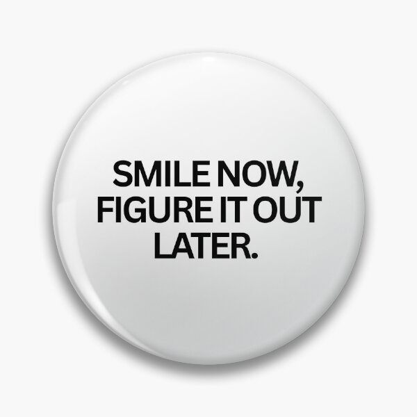 Item preview, Smile now, figure it out later.  designed and sold by SWETA HALDER.