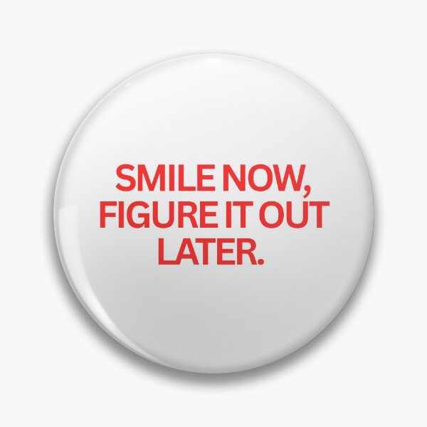Item preview, Smile now, figure it out later.  designed and sold by SWETA HALDER.