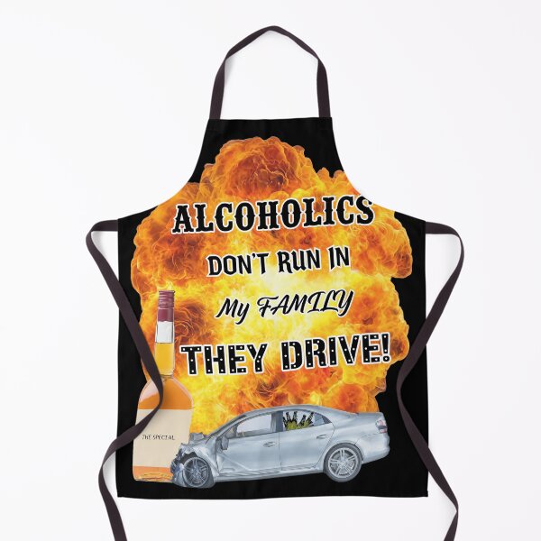 Item preview, Alcoholics Dont Run In My Family They Drive designed and sold by JOANDOORNE.
