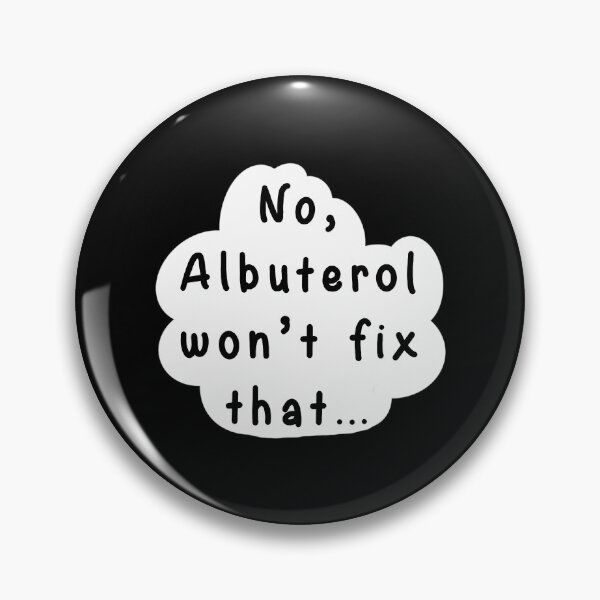Item preview, No Albuterol Wont Fix That designed and sold by izaiah-correa.
