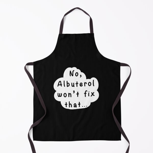 Item preview, No Albuterol Wont Fix That designed and sold by izaiah-correa.