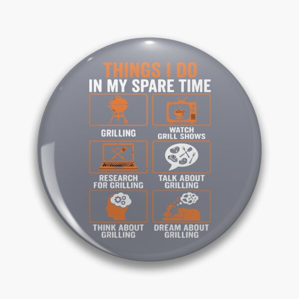 Item preview, Things I Do In My Spare Time Grilling Watch Grill Shows Research For Grilling Talk About Grilling Think About Grilling Dream About Grilling Barbecue Lover Pitmaster Dad  designed and sold by SofiBlair.