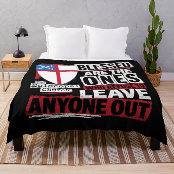 Item preview, Blessed Are the Ones Who Refuse to Leave Anyone Out – The Episcopal Church™ designed and sold by Canterbury Episcopal Campus Ministry at Texas Tech University .