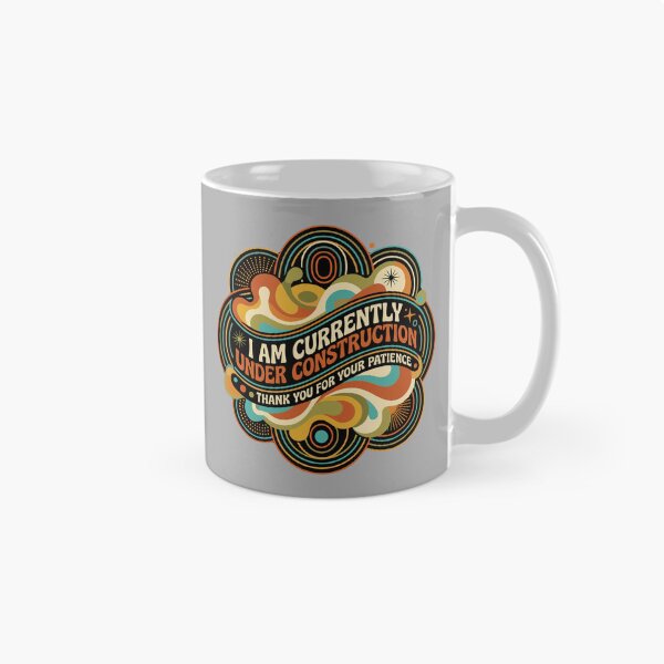 Item preview, I Am Currently Under Construction Thank You For Your Patience Work In Progress Personal Growth designed and sold by SofiBlair.