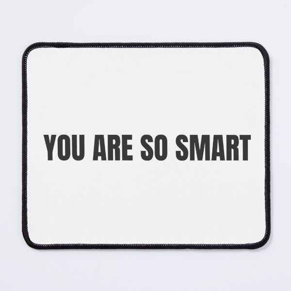 Item preview, you are so smart - positive vibes designed and sold by GoMyms.