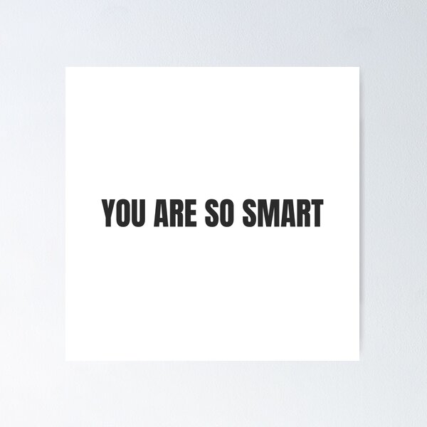Item preview, you are so smart - positive vibes designed and sold by GoMyms.