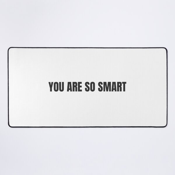 Item preview, you are so smart - positive vibes designed and sold by GoMyms.