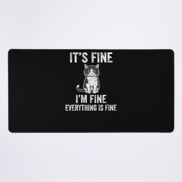 Item preview, It's Fine, I'm Fine, Everything is Fine" - Sarcastic Cat Graphic Style #214 designed and sold by shawn-muse.