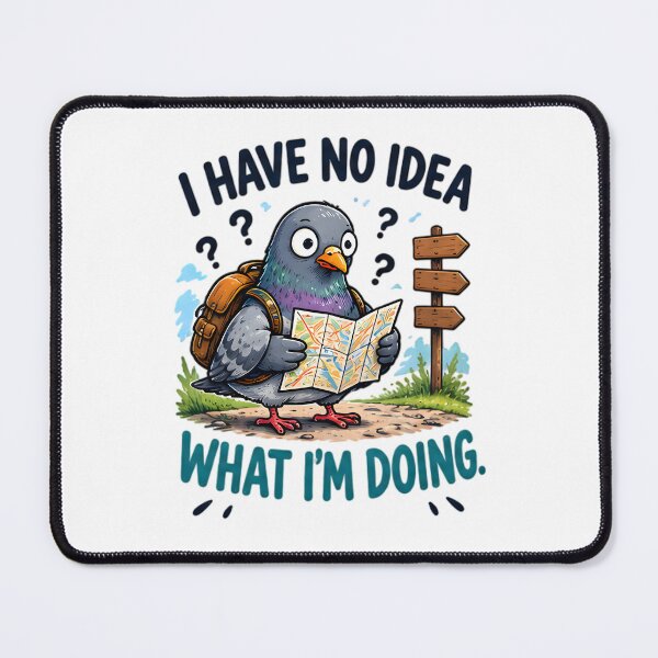 Item preview, I Have No Idea What I'm Doing Funny Lost Pigeon Map designed and sold by Pyt27.