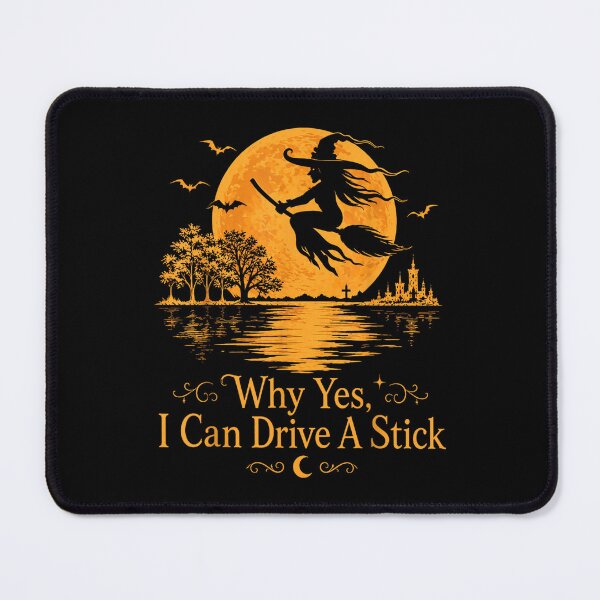 Item preview, Funny Halloween Witch Why Yes Actually I Can Drive A Stick designed and sold by Taniyah Gomes.