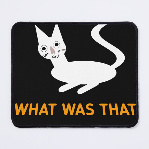 Item preview, WHAT WAS THAT Funny Cat Meme designed and sold by Shopovibe.