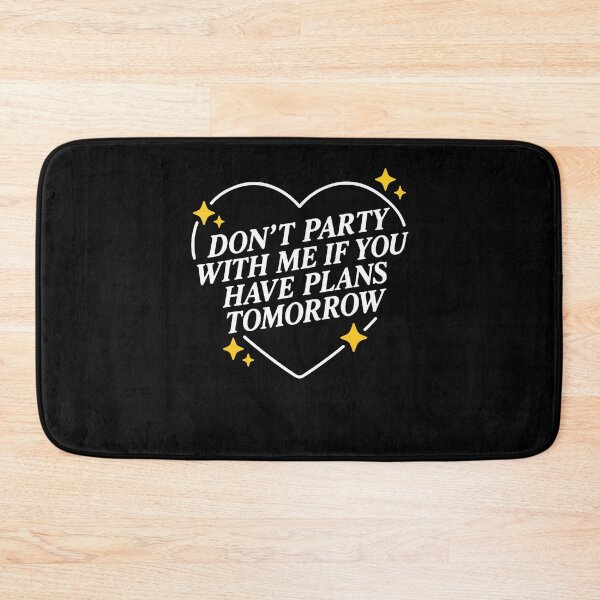 Item preview, Don't Party With Me If You Have Plans Tomorrow Funny Quotes designed and sold by Alzasshop.