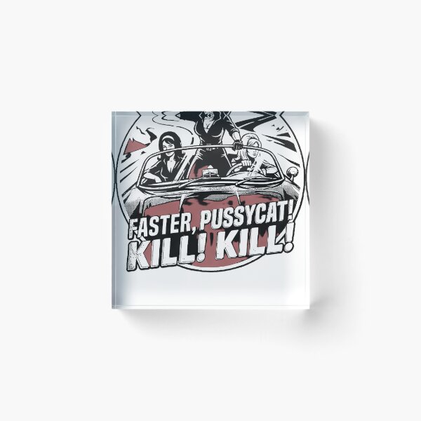 Item preview, Faster Pussycat Kill Kill  designed and sold by Spiralinmeteor.
