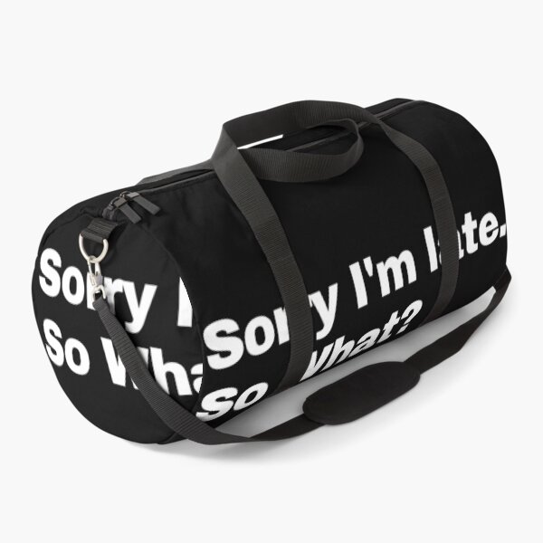 Item preview, Sorry I'm Late. So What? designed and sold by EunsooLee.