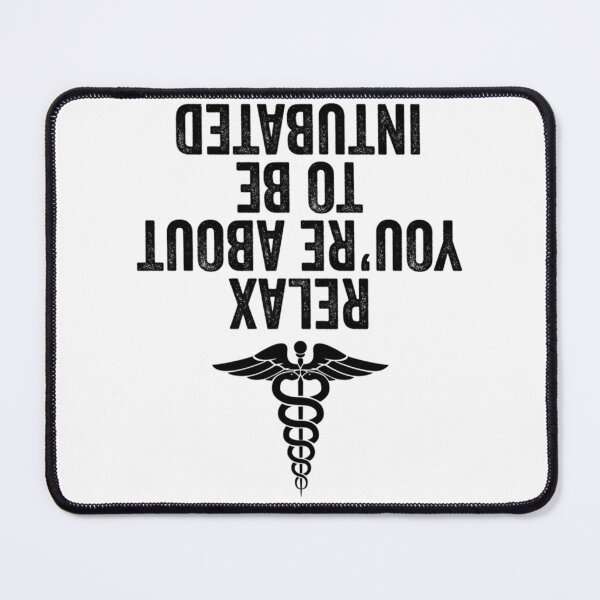 Item preview, Relax You'Re About To Be Intubated designed and sold by rowyn-parson.