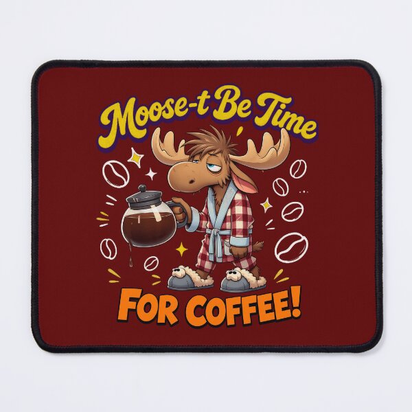 Item preview, Moose Be Time For Coffee designed and sold by magnusreynolds.