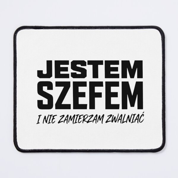 Item preview, JESTEM SZEFEM I NIE ZAMIERZAM ZWALNIAĆ - Funny Polish Boss Quote designed and sold by GandaArt.