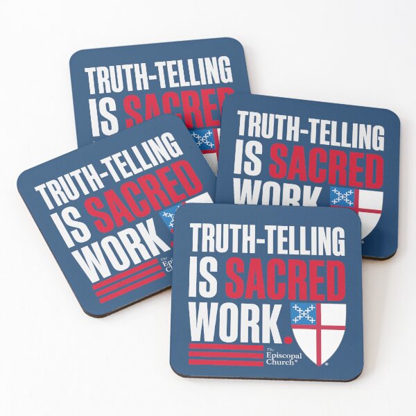 Item preview, Truth-Telling Is Sacred Work – The Episcopal Church™ designed and sold by Canterbury Episcopal Campus Ministry at Texas Tech University .