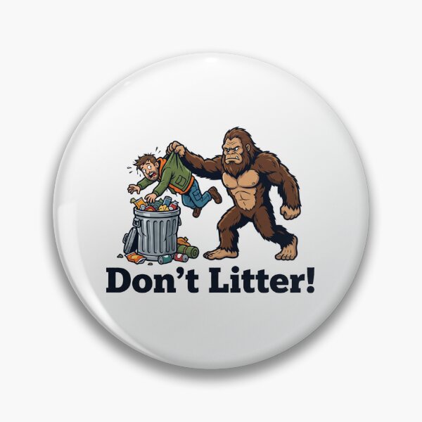 Item preview, Angry Bigfoot Don't Litter -No Littering designed and sold by Spank My Yeti.