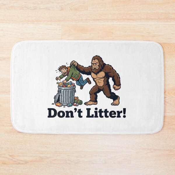 Item preview, Angry Bigfoot Don't Litter -No Littering designed and sold by Spank My Yeti.