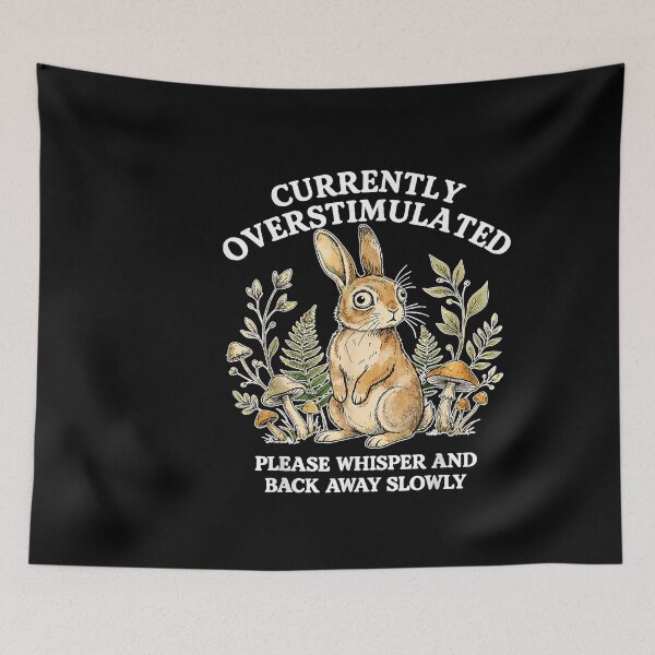 Item preview, Currently Overstimulated Please Overstimulated Rabbit  designed and sold by NgumohaLanke.